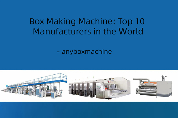 Top 10 Box Making Machine