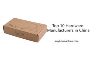 Top 10 Hardware Manufacturers in China